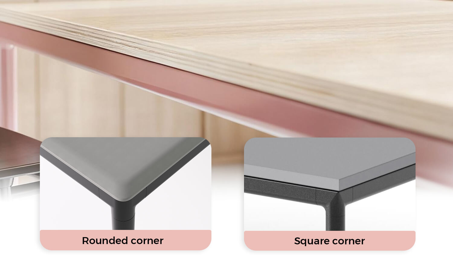 Choice of 2 table corner designs